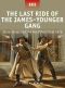 [Raid 35] • The Last Ride of the James-Younger Gang - Jesse James and the Northfield Raid 1876